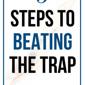 5 Steps To Beating The Trap
